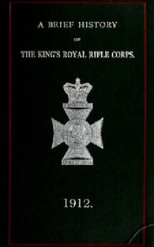 [Gutenberg 57761] • A Brief History of the King's Royal Rifle Corps